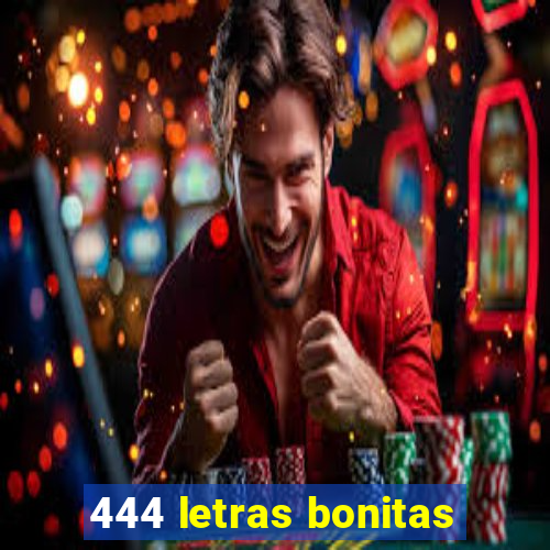 444 letras bonitas